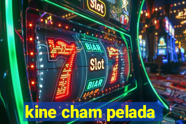 kine cham pelada